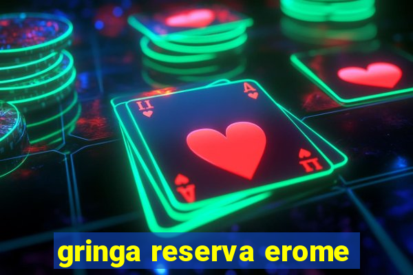 gringa reserva erome